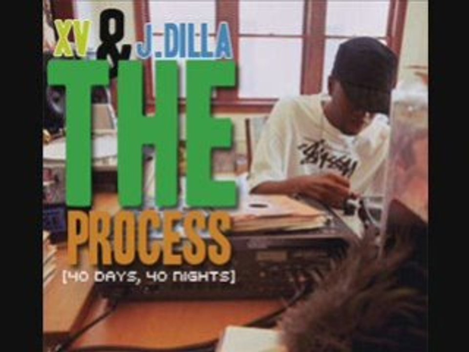 XV - The process (prod J Dilla) (Day 10 - Night)
