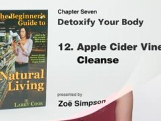 Detoxify your Body p2 - Natural Living Principle No. 7a