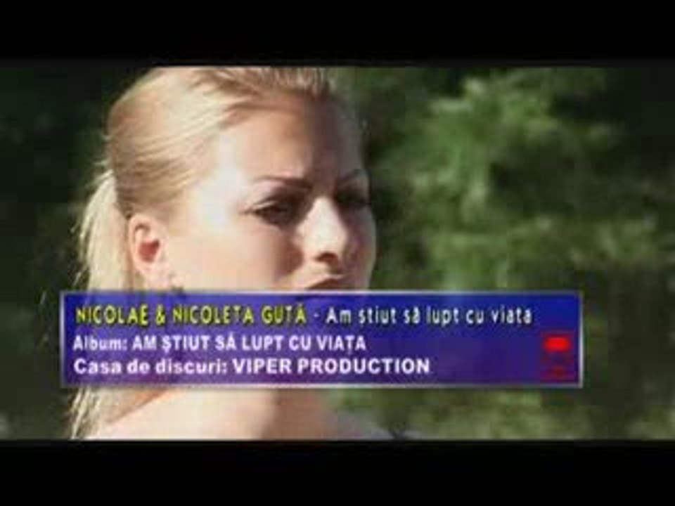 Nicolae & Nicoleta Guta - Am stiut sa lupt cu viata