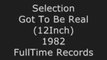 Selection - Got To Be Real (12Inch)