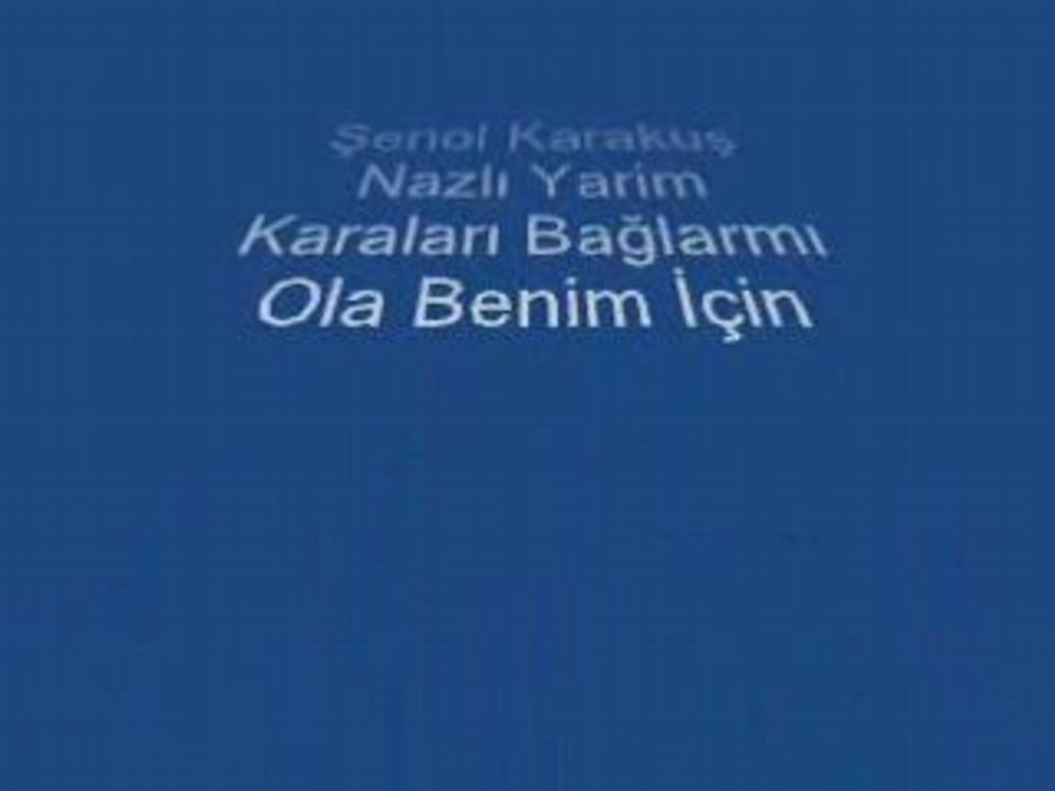 Şenol Karakuş :Nazlı Yarim