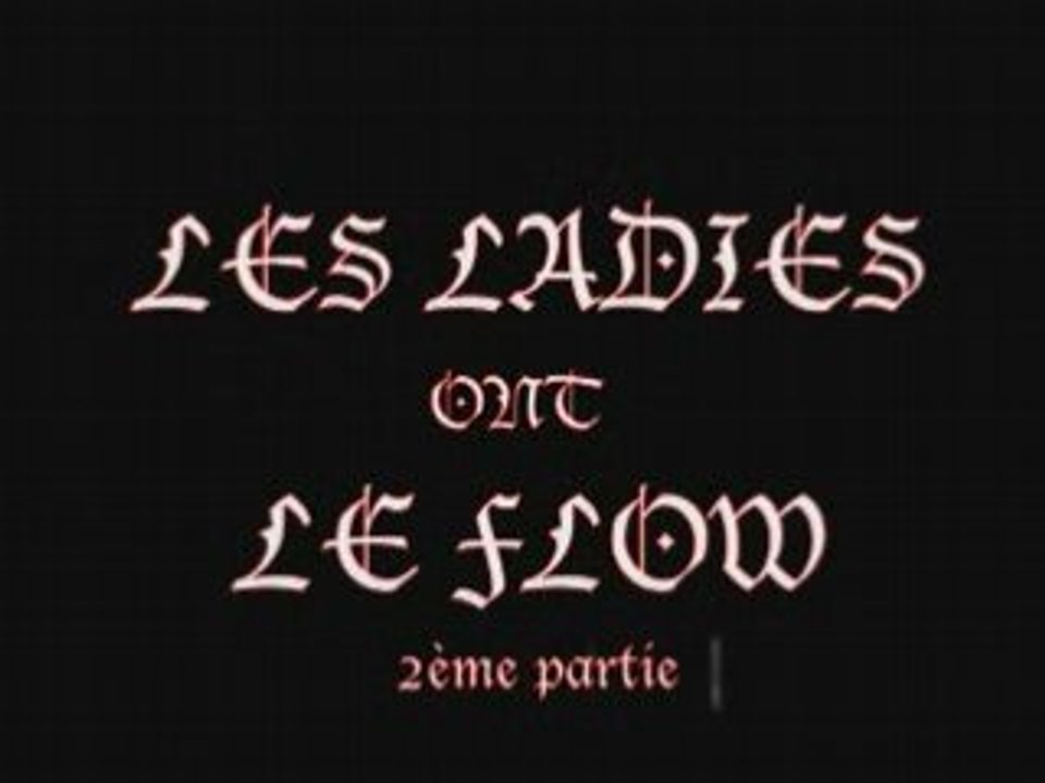 Les Ladies ont le flow (Partie 2/2)