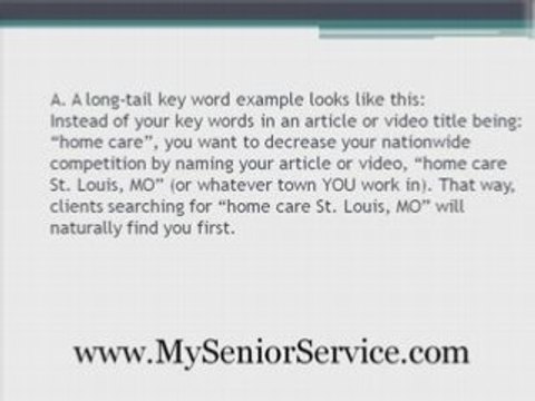 Marketing Elder Care FAQ #7- Long-Tail Key Words