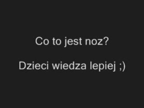 Co to jest noz? Dzieci wiedza lepiej clipmix.pl/