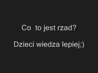 Co tojest rzad? Dzieci wiedza lepiej http://www.clipmix.pl/