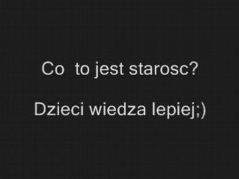 Co to jest starosc? Dzieci wiedza lepiej clipmix.pl/