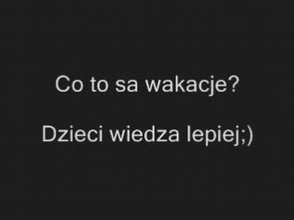 Co to sa wakacje? Dzieci wiedza lepiej http://www.clipmix.pl/