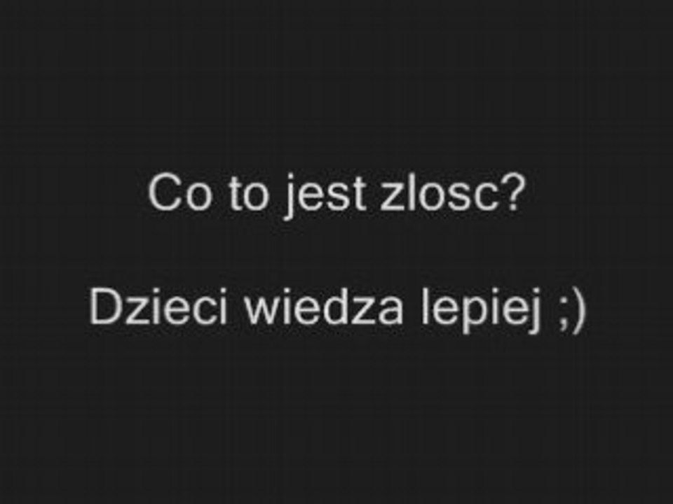 Co to jest zlosc? Dzieci wiedza lepiej http://www.clipmix.pl
