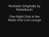 One Night Only - Rockstar (Nickelback) in the Live Lounge