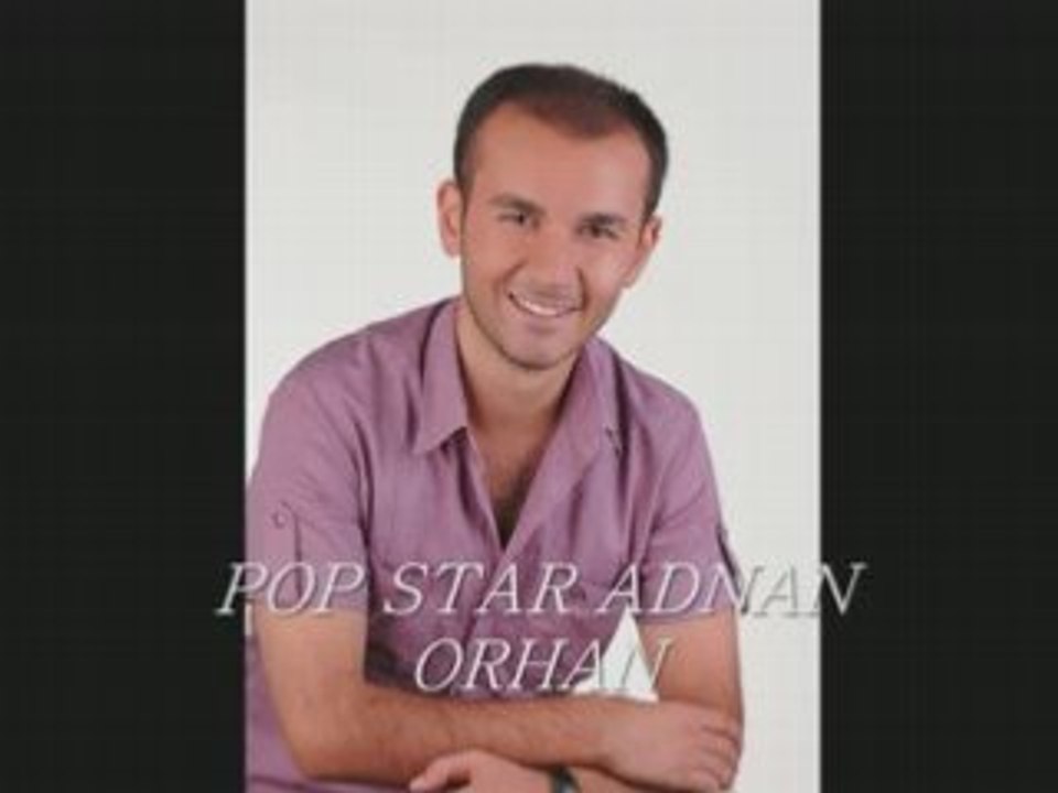 POP STAR ADNAN ORHAN