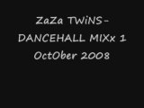 ZaZa TWiNS-DANCEHALL MIXx 1 OctOber 2008