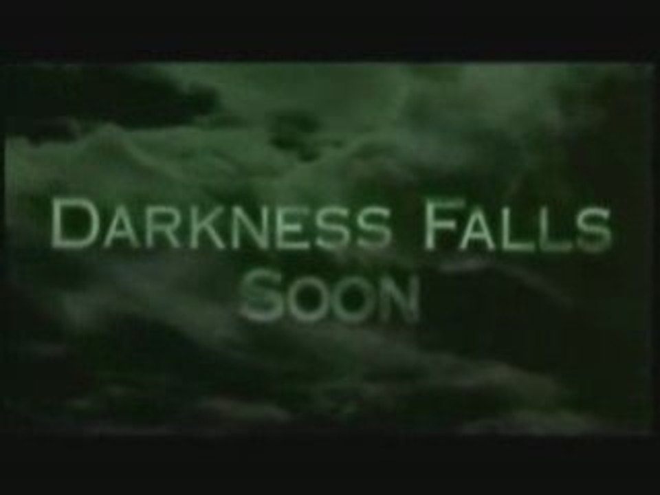 Darkness falls soon