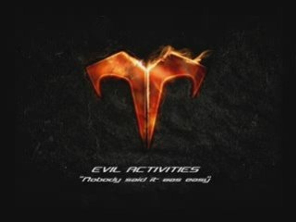 EVIL ACTIVITIES - Nobody said it was easy  By DJ JuXperCox