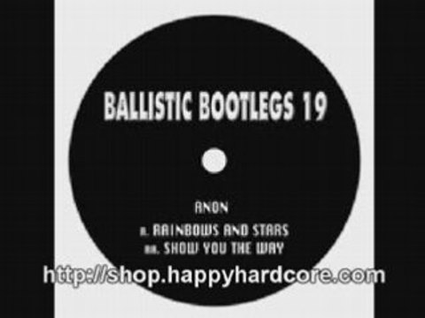 Show You The Way Anon Anonymous Ballistic Bootlegs BOOTS019