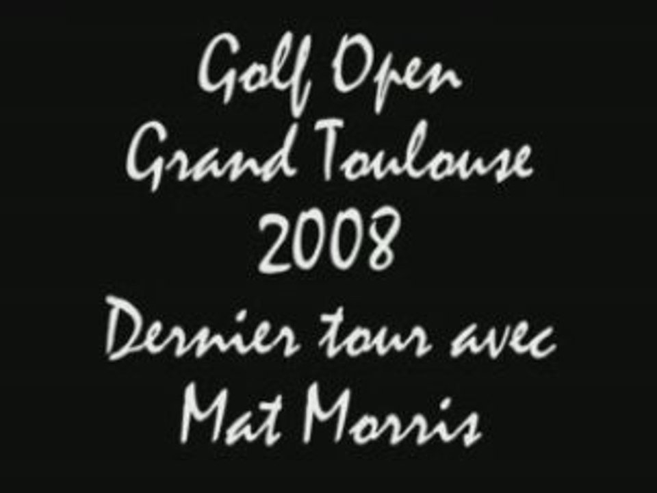 Golf Open Grand Toulouse 2008 Matthew Morris
