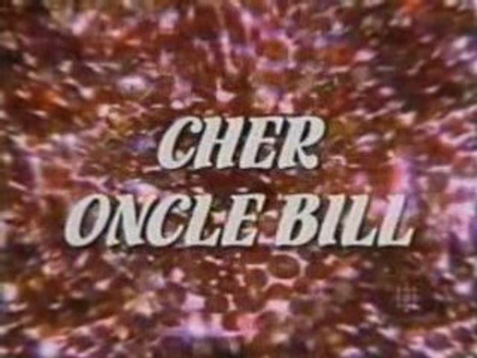 Cher oncle Bill générique de la série Tv