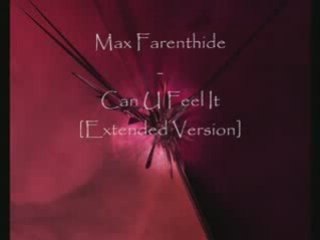 Max Farenthide - Can U Feel It (extended version)