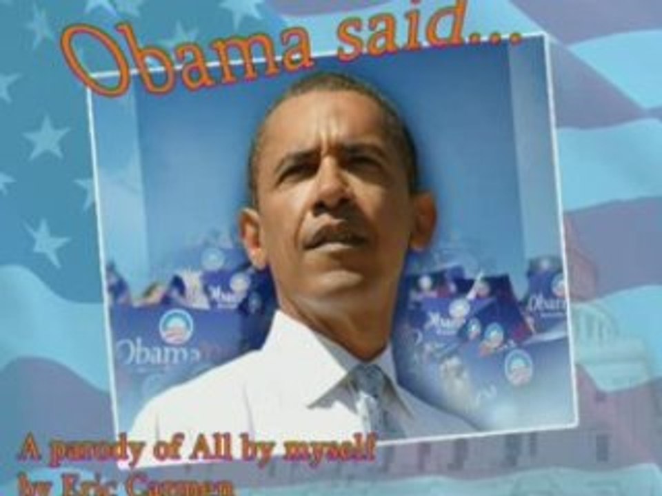 Obama said parody of All by myself by Eric Carmen