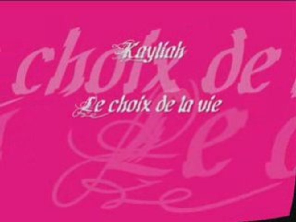 Kayliah - Le choix de la vie