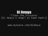 DJ Amaya - Close the distance remix