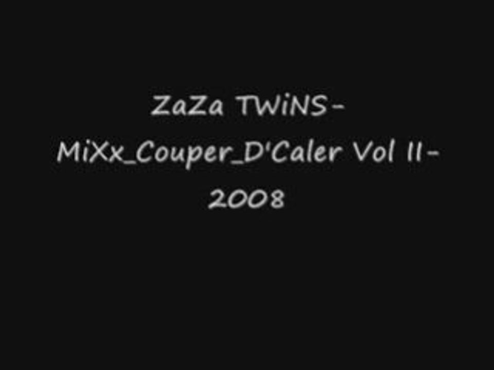 ZaZa TWiNS-MiXx_Couper_D'Caler Vol II-OctOber 2008