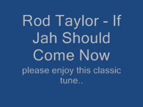 Rod Taylor - If Jah Should Come Now ( Big Tune )