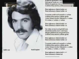 FERDI TAYFUR - BENI AGLATMAYA KIMIN HAKKI VAR