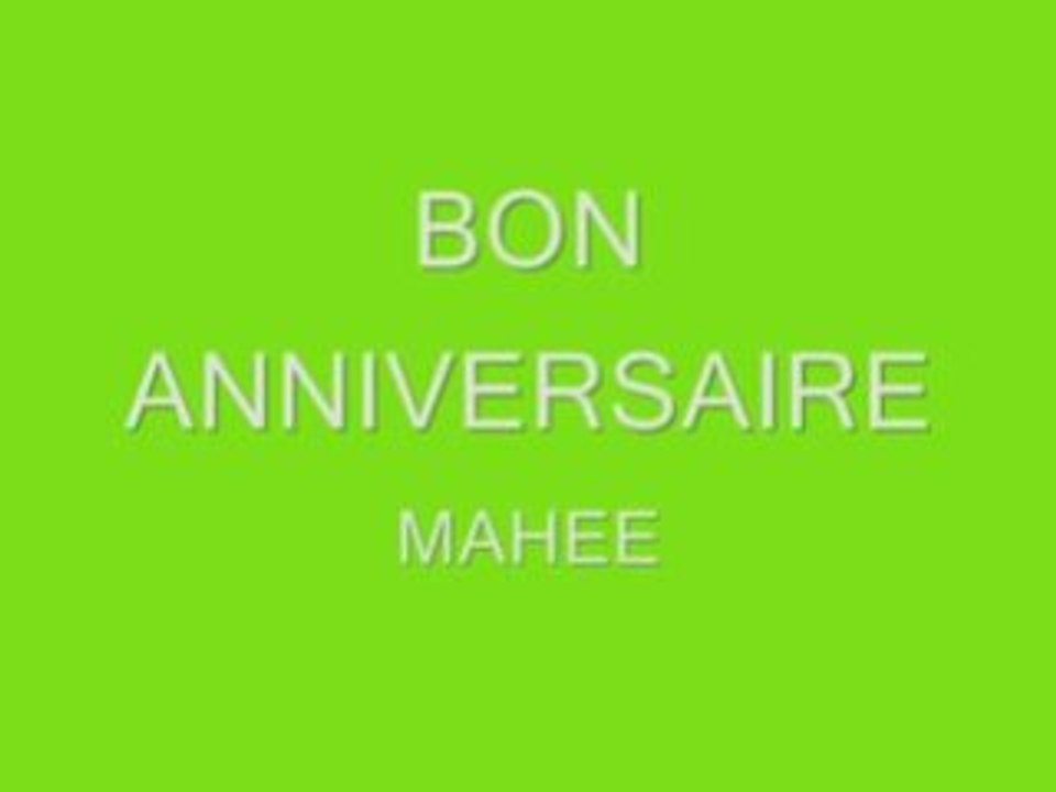 MAHEE ANNIVERSAIRE
