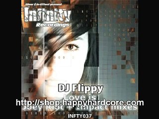 Happy Hardcore DJ Flippy Love Is Joey Riot remix
