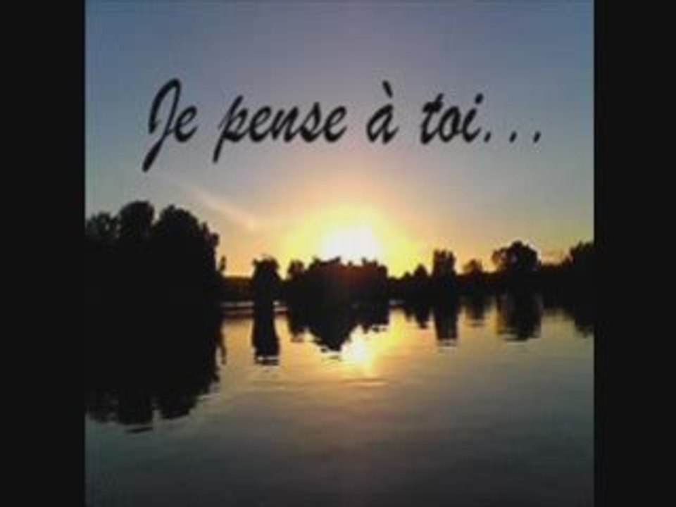 JE PENSE A TOI