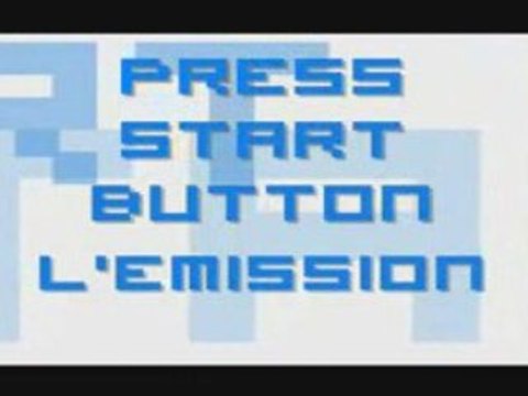 Press Start Button L'Emission #3