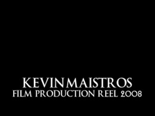 Kevin Maistros Production Reel 2008