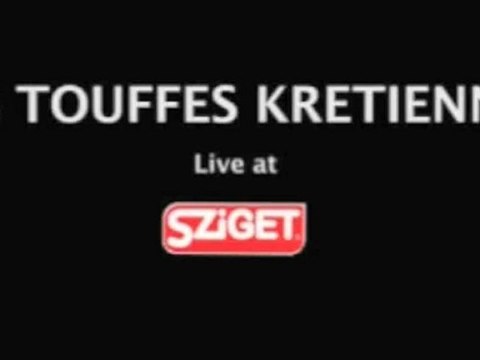Les Touffes Kretiennes - Live at Sziget 2008