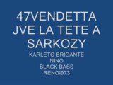 JVE LA TETE A SARKOZY/47 VENDETTA KARLETO BRIGANTE