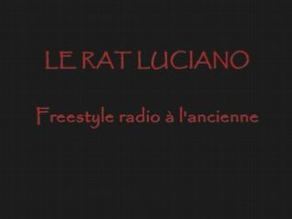 Le Rat Luciano - freestyle radio à l'ancienne
