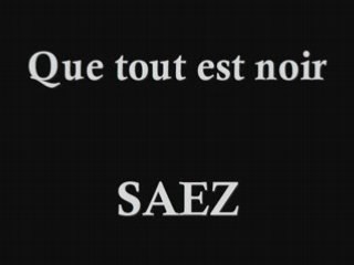 SAEZ Que tout est noir (live)