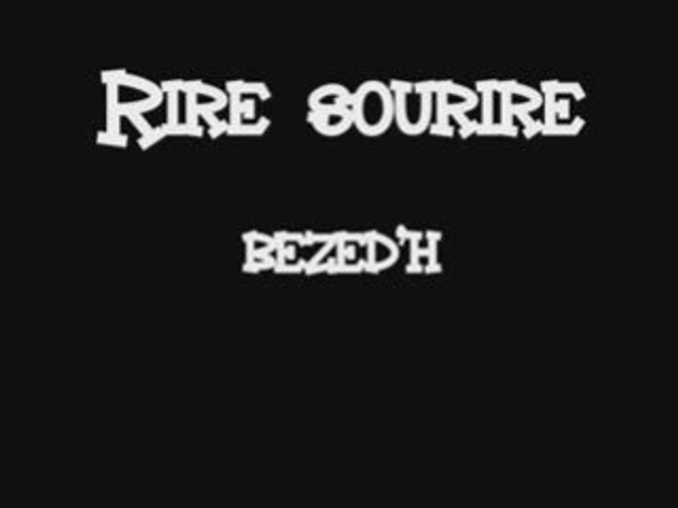 02 - Rire Sourire - Bézèd'h - Les Illuminés