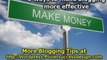 Blogging For Money - 5 Ways To Make Blogging More Effective