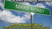 Blogging For Money - 4 Main Blogging Mistakes