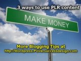 Blogging For Money - 3 Ways To Use PLR Content