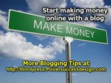 Blogging Tips  - Start Making Money With Blog
