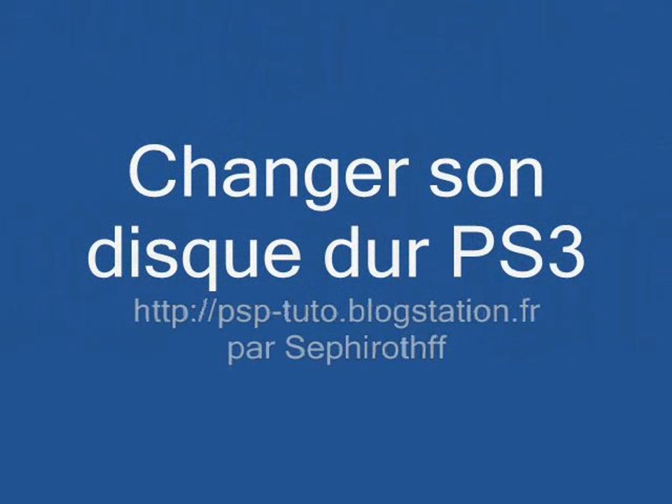 Changer son disque dur PS3