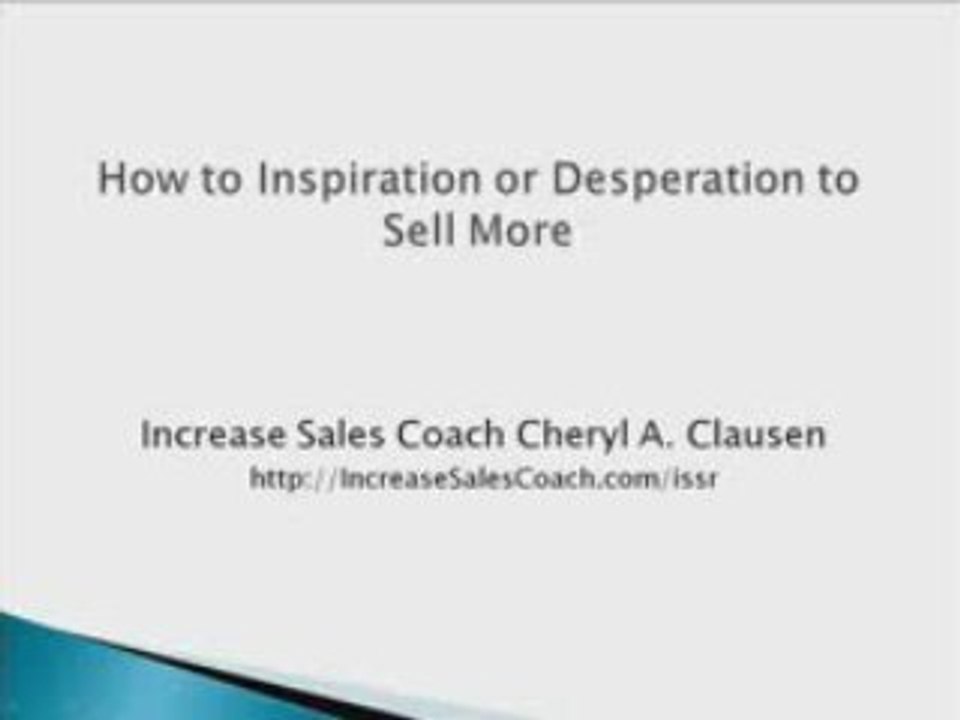 How to Use Inspiration or Desperation to Sell More