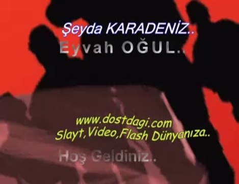 Şeyda Karadeniz.. Eyvah Ogul (GaraMustafa )