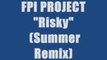 FPI Project - Risky (Summer Remix)