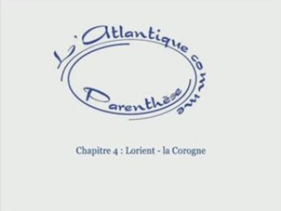 Chapitre 4 (Lorient - La Corogne)