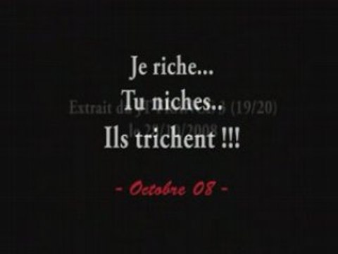 Je riche, Tu niches...ils trichent