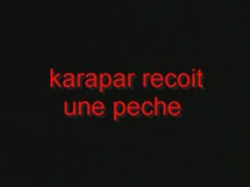 Karapar recoit une peche