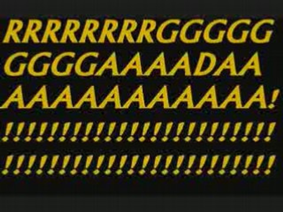 RRRRGGGADAAAA!!!!!!!!!!!!