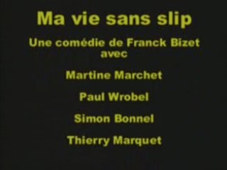 Ma vie sans slip (version +longue)